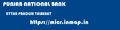 PUNJAB NATIONAL BANK  UTTAR PRADESH TALBEHAT    micr code